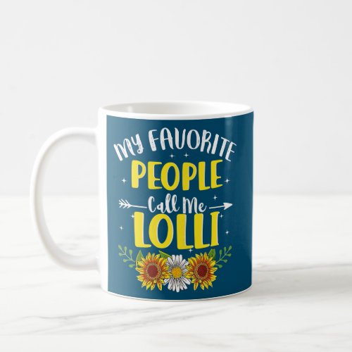 Womens My Favorite People Call Me Lolli Sunflower Coffee Mug