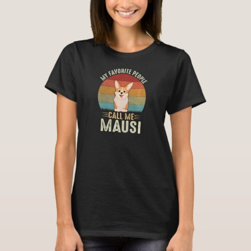 Womens My Favorite People Call Me Mausi Cute Corgi T_Shirt