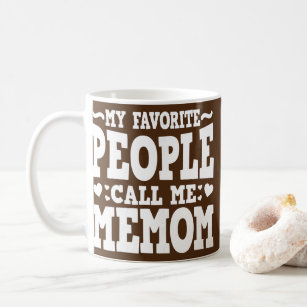 Womens My Favorite People Call Me Memom Funny Coffee Mug