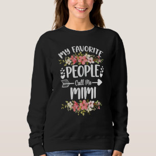 Womens My Favorite People Call Me Mimi Mother's Da Sweatshirt