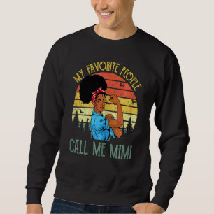 Womens My Favorite People Call Me Mimi Mother's Da Sweatshirt