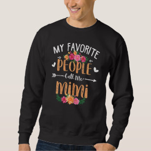 Womens My Favorite People Call Me Mimi Mothers Day Sweatshirt