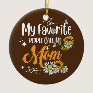 Womens My Favorite People Call Me Mom Floral Ceramic Ornament