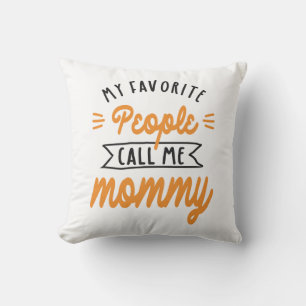 Womens My Favorite People Call Me Mommy Throw Pillow