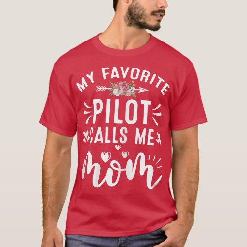 Womens My Favorite Pilot Calls Me Mom Proud Pilots T_Shirt