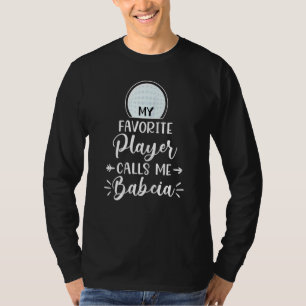 Womens My Favorite Player Calls Me Babcia Golf  Mo T-Shirt