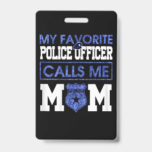 Womens My Favorite Police Officer Calls Me Mom Badge