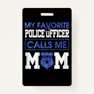 Womens My Favorite Police Officer Calls Me Mom Badge