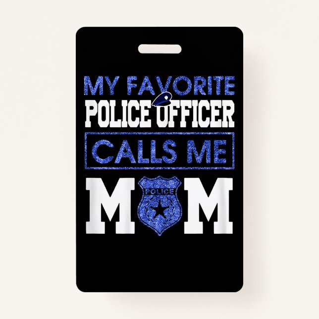 Womens My Favorite Police Officer Calls Me Mom Badge (Front)