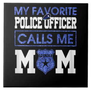 Womens My Favorite Police Officer Calls Me Mom Ceramic Tile