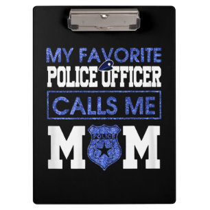 Womens My Favorite Police Officer Calls Me Mom Clipboard