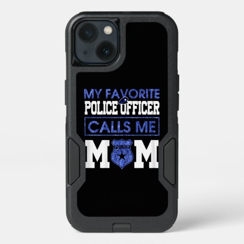 Womens My Favorite Police Officer Calls Me Mom iPhone 13 Case