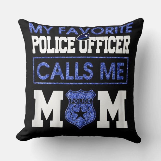 Womens My Favorite Police Officer Calls Me Mom Throw Pillow (Front)