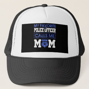 Womens My Favorite Police Officer Calls Me Mom Trucker Hat