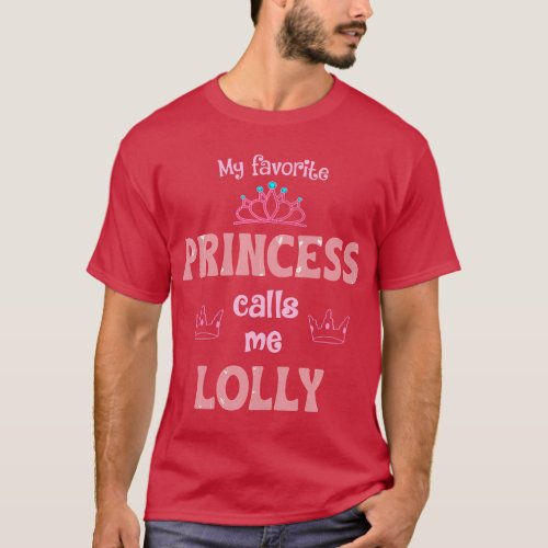 Womens My Favorite Princess Calls Me Lolly Princes T_Shirt
