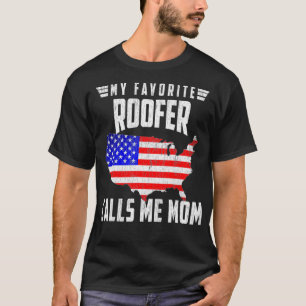 Womens My Favorite Roofer Calls Me Mom USA America T-Shirt
