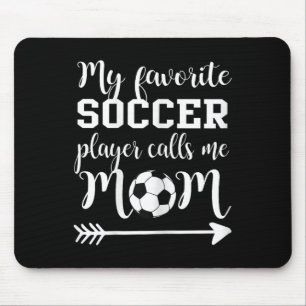 Womens My Favorite Soccer Player Calls Me Mom  Mouse Pad
