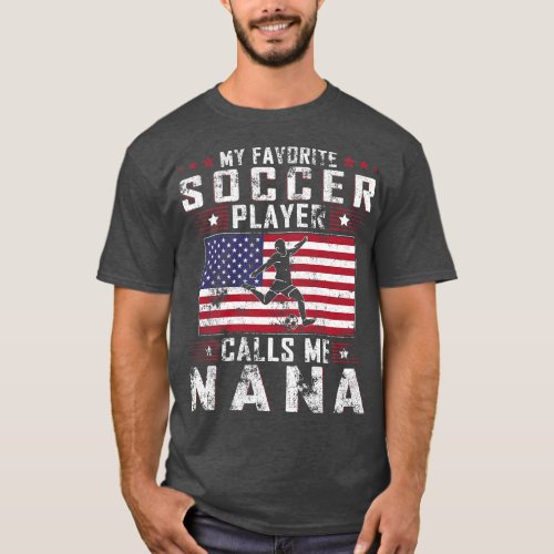 Womens My Favorite Soccer Player Calls Me Nana Mot T_Shirt
