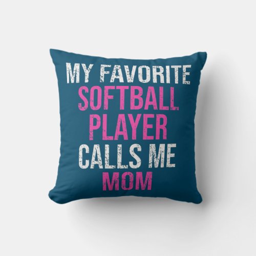 Womens My Favorite Softball Player Calls Me Mom Throw Pillow