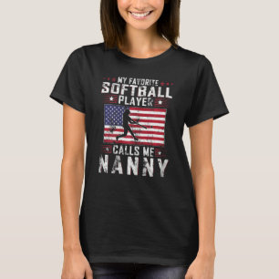 Womens My Favorite Softball Player Calls Me Nanny  T-Shirt