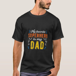 Womens My Favorite Superhero Is My Dad Father s Da T-Shirt