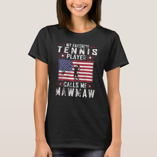 Womens My Favorite Tennis Player Calls Me Mawmaw M T-Shirt (Front)