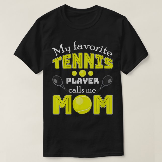 Womens My favorite tennis player calls me mom gift T-Shirt (Design Front)