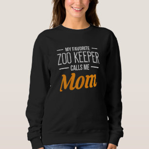 Womens My Favorite Zookeeper Calls Me Mom Animal K Sweatshirt