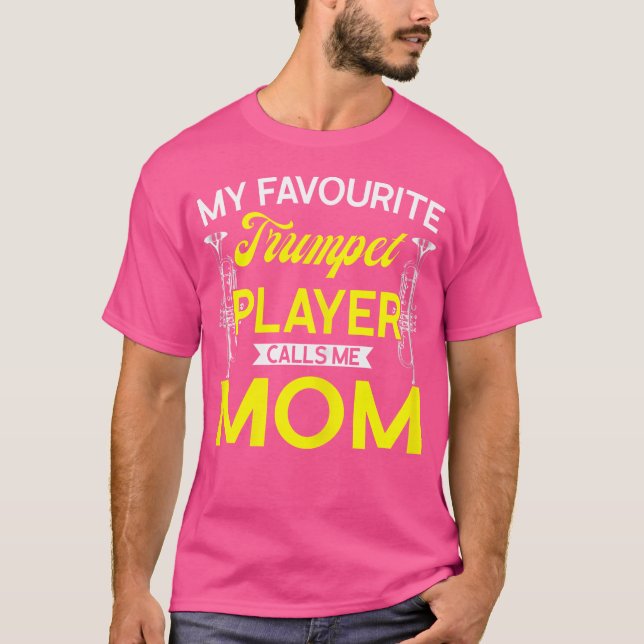 Womens My Favourite Trumpet Player Calls Me Mom Tr T-Shirt (Front)