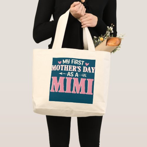 Womens My First Mothers Day As A Mimi Mothers Large Tote Bag