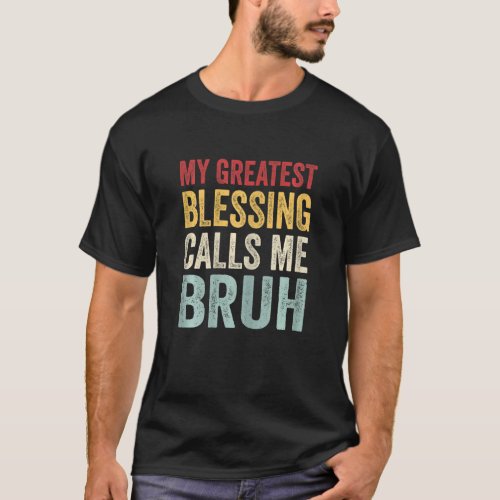 Womens My Greatest Blessing Calls Me Bruh Grandpar T_Shirt