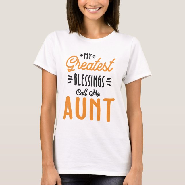 Womens My Greatest Blessings Call Me Aunt T-Shirt (Front)