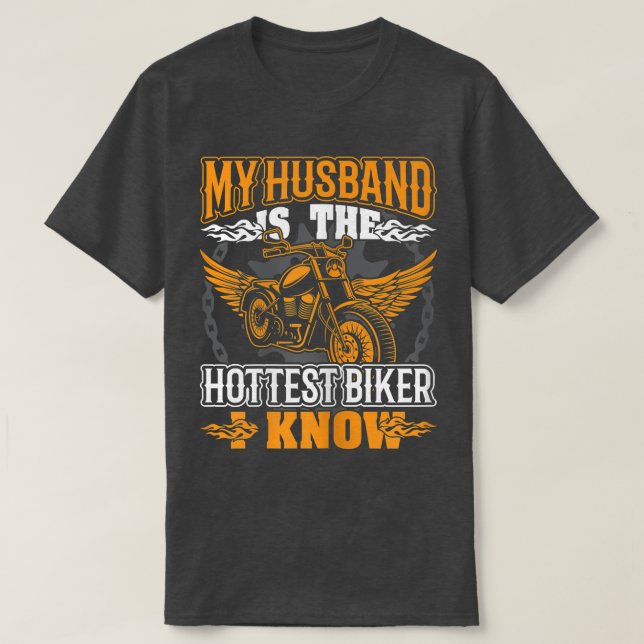 Womens My Husband is the Hottest Biker I Know Moto T-Shirt (Design Front)