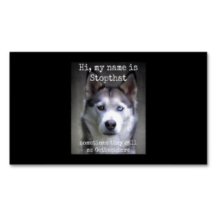 Womens My Name Is Stopthat Funny Hyper Siberian Business Card Magnet