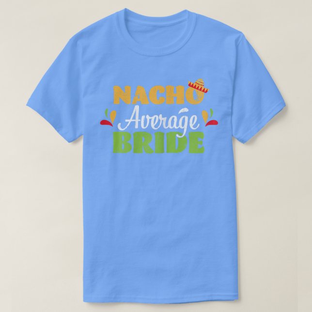 Womens Nacho Average Bride Cinco de Mayo Meican wi T-Shirt (Design Front)