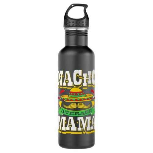 Womens Nacho Average Mama Mom Mamacita Mexican Hat Stainless Steel Water Bottle