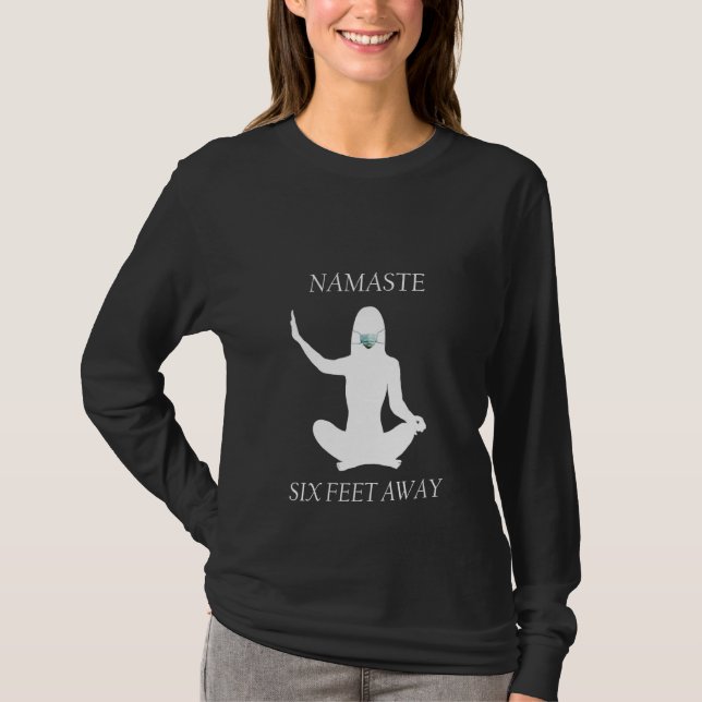 Womens Namaste Six Feet Away 6 Ft Yoga Meditation  T-Shirt (Front)