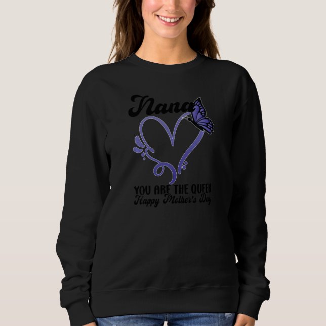 Womens nana you are the queen happy grandmother   sweatshirt (Front)