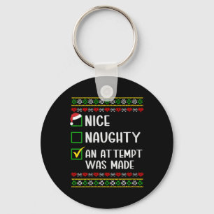 Womens Naughty Or Nice Funny An Attempt Was Made C Keychain