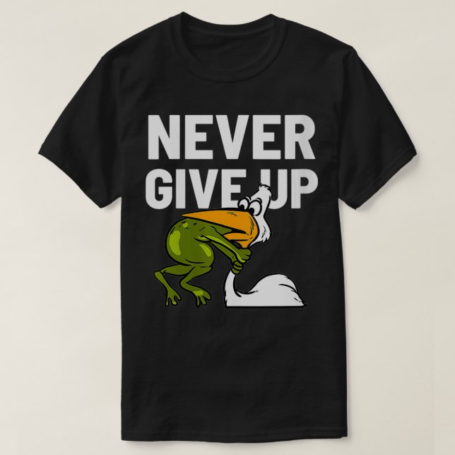 Womens Never Give Up Frog Bird Choking Funny Motiv T-Shirt (Design Front)