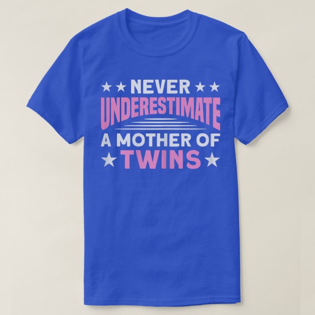 Womens Never Underestimate A Mother Of Twins Mom T T-Shirt (Design Front)