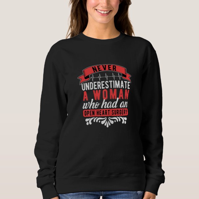 Womens Never Underestimate A Woman Who Had A Open  Sweatshirt (Front)