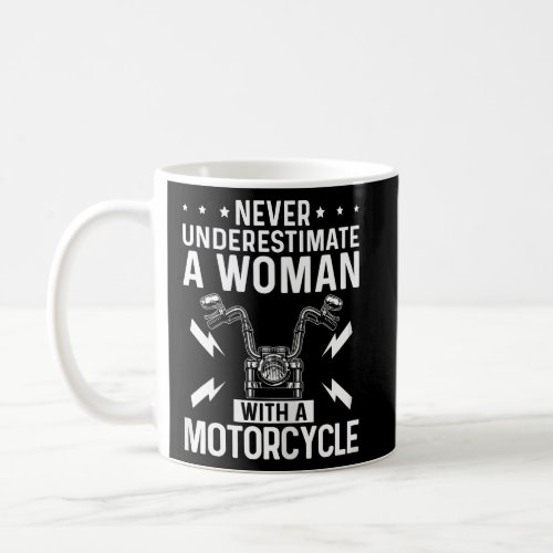 Womens Never Underestimate a Woman with A Motorcyc Coffee Mug