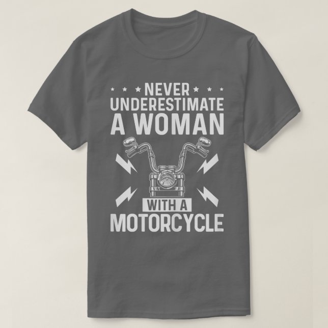 Womens Never Underestimate a Woman with A Motorcyc T-Shirt (Design Front)