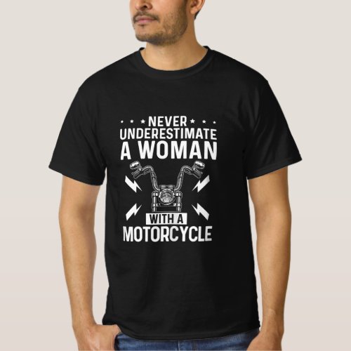 Womens Never Underestimate a Woman with A Motorcyc T_Shirt