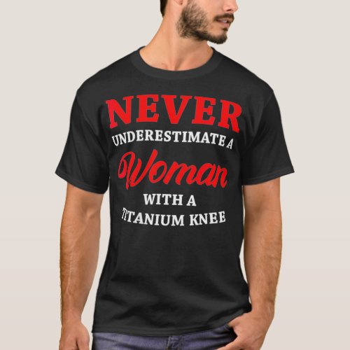 Womens Never Underestimate A Woman With A Titanium T_Shirt