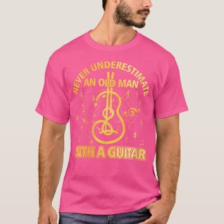 Womens Never Underestimate An Old Man With A Guita T-Shirt