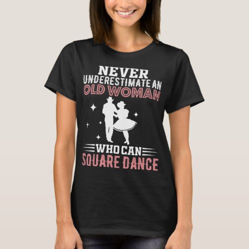 Womens Never Underestimate An Old Woman Who Can Sq T_Shirt