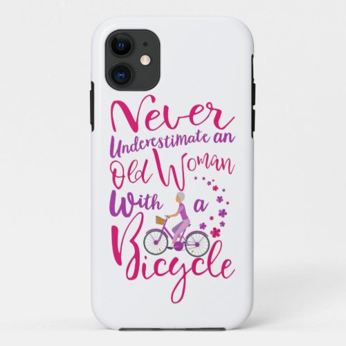 Womens Never Underestimate An Old Woman With A iPhone 11 Case