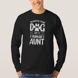 Womens New Aunt Baby Promoted From Dog Aunt To Hu T-Shirt